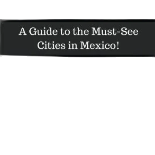 guide, must-see, cities, mexico transparent PNG cut-out