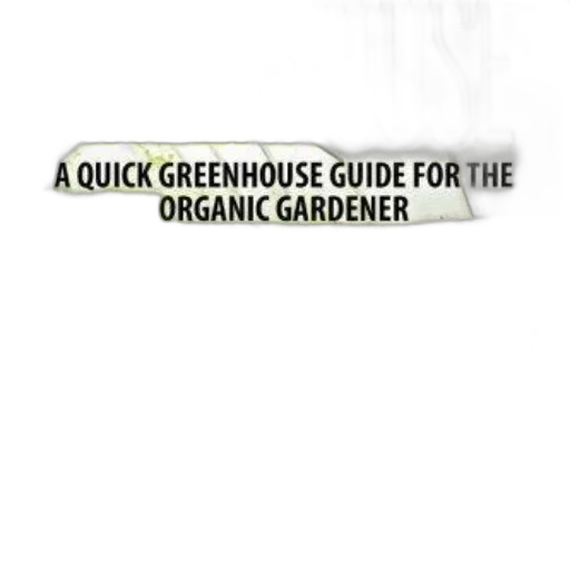 greenhouse, quick, guide, organic transparent PNG cut-out