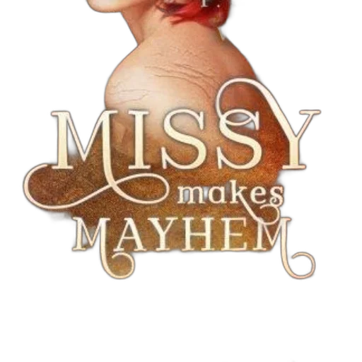 photorealistic, missy, makes, mayhem transparent PNG cut-out