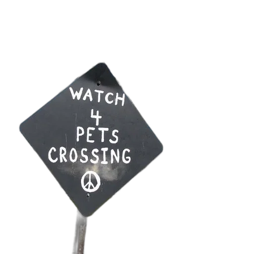 sign, says, watch, pets transparent PNG cut-out