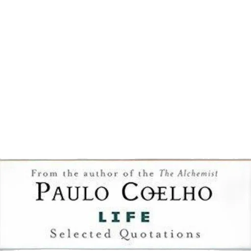 life, selected, quotations, paulo transparent PNG cut-out