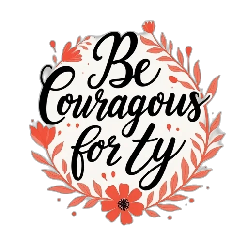 courageous, calligraphy, quote, board transparent PNG cut-out