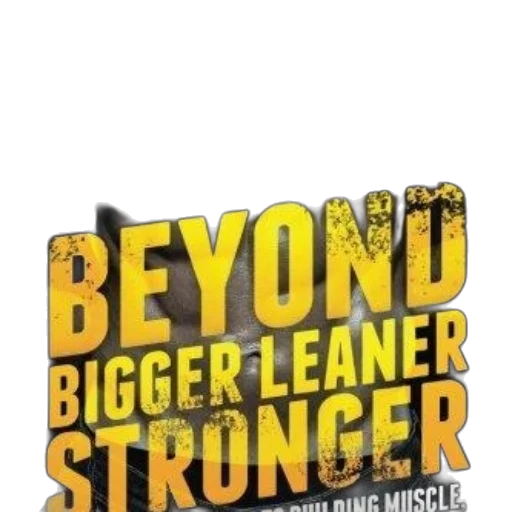 beyond, bigger, leaner, stronger transparent PNG cut-out